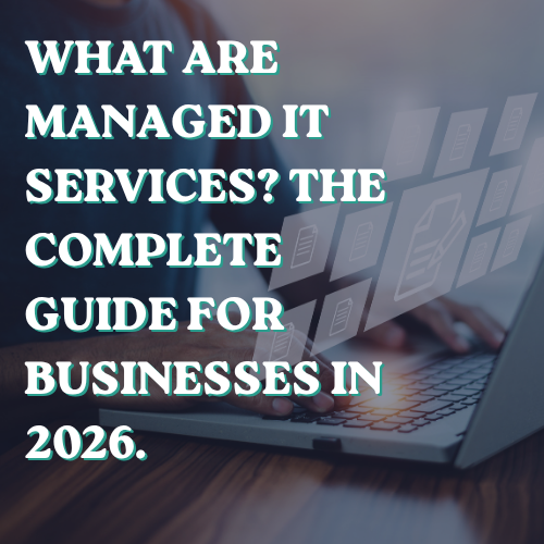 What Are Managed IT Services? The Complete Guide For Businesses in 2026. 3 Blog Pictures 14